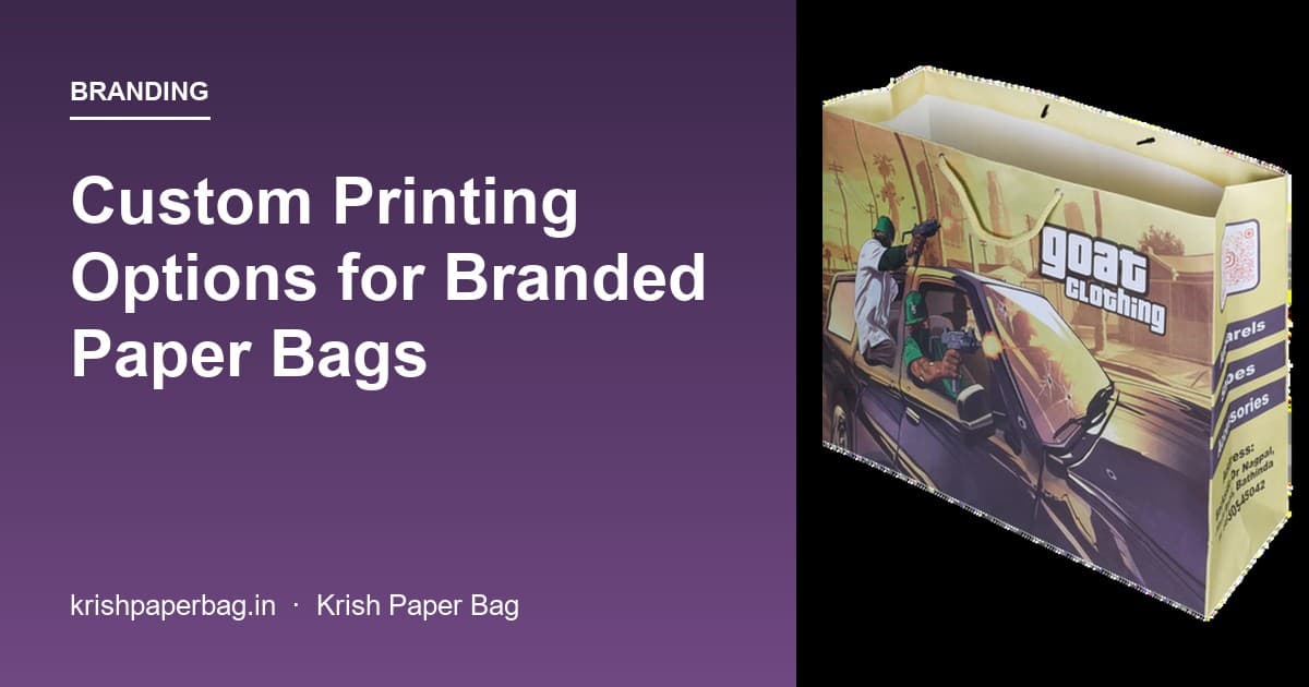 Custom Printing Options for Branded Paper Bags
